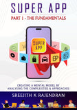 Super App Part 1 - The Fundamentals - Creating A Mental Model by Analysing the Complexities & Approaches