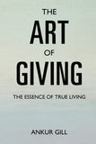 The Art of Giving: The Essence of True Living