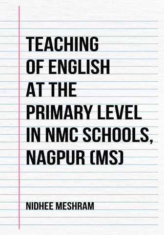 Teaching of English at the Primary Level in NMC Schools, Nagpur (MS)