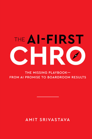 The AI-First CHRO: The Missing Playbook - From AI Promise to Boardroom Results