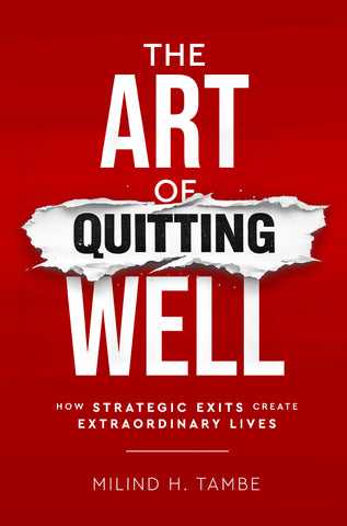 The Art of Quitting Well - How Strategic Exits Create Extraordinary Lives
