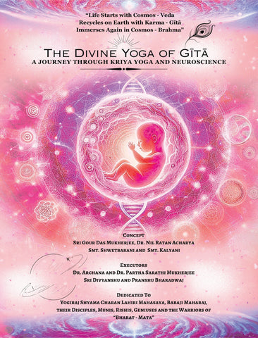 The Divine Yoga of Gita - A journey through Kriya Yoga and Neuroscience