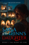 Saga of The Djinn’s Daughter - Book 1: The Night of Fire