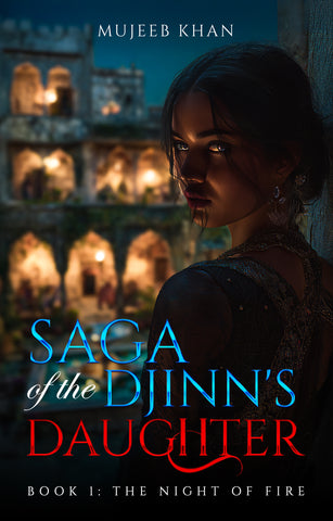 Saga of The Djinn’s Daughter - Book 1: The Night of Fire