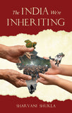 The India We’re Inheriting