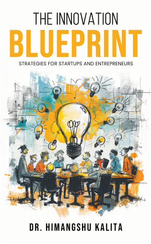 The Innovation Blueprint - Strategies for Startups and Entrepreneurs