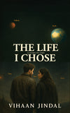The Life I Chose : A Story of Time