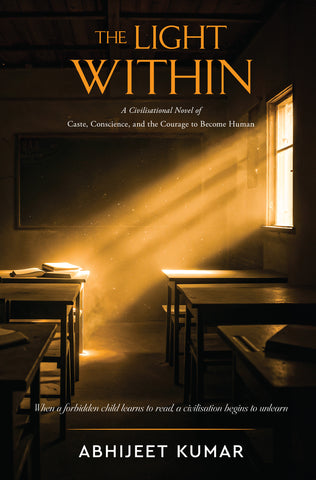 The Light Within - A Civilisational Novel of Caste, Conscience, and the Courage to Become Human