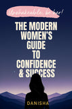 The Modern Women's Guide to Confidence & Success - Unshakable, Be Her!