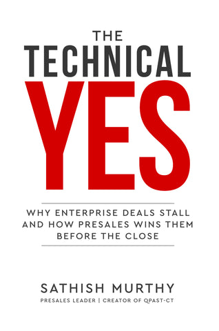 [Pre-Order] The Technical Yes - Why Enterprise Deals Stall and How Presales Wins Them Before the Close