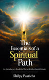 The Essentials of a Spiritual Path - An Introductory Book on the jai Krishni Panth Rituals