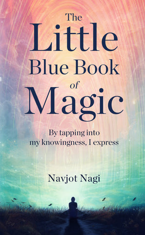 [Pre-Order] - The Little Blue Book of Magic - By tapping into my knowingness, I express