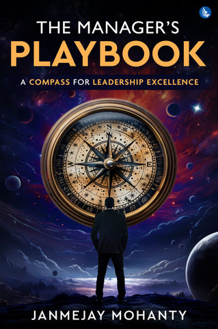 The Manager's Playbook - A Compass for Leadership Excellence