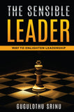 The Sensible Leader - Way to Enlighten Leadership