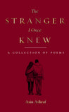 The Stranger I Once Knew - A Collection of Poems