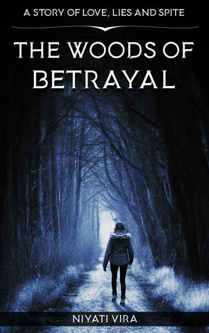 The Woods of Betrayal - A Story of Love, Lies and Spite