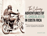 The Culinary Adventures of El Chocolatito in Costa Rica