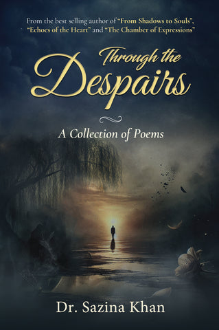 Through the Despairs - A Collection of Poems