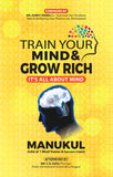Train Your Mind & Grow Rich - It's All About Mind