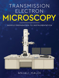 Transmission Electron Microscopy - Sample Preparation to Instrumentation