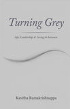 Turning Grey - Life, Leadership & Living in-between