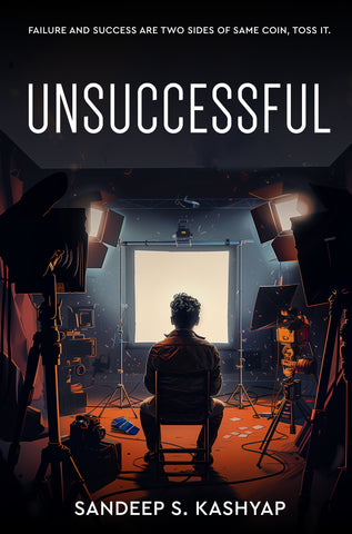 Unsuccessful - Failure and Success Are Two Sides of Same Coin, Toss It.