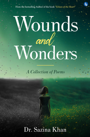 Wounds and Wonders - A Collection of Poems