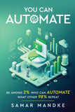 You Can Automate - Be Among 2% Who Can Automate What Other 98% Repeat (Paperback Edition)