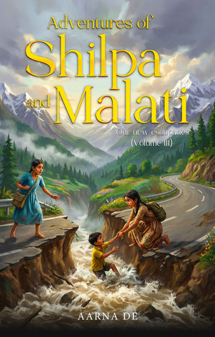 Adventures of Shilpa and Malati - Our New Escapades (Volume III)