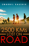 2500 KMs - Lost on Road