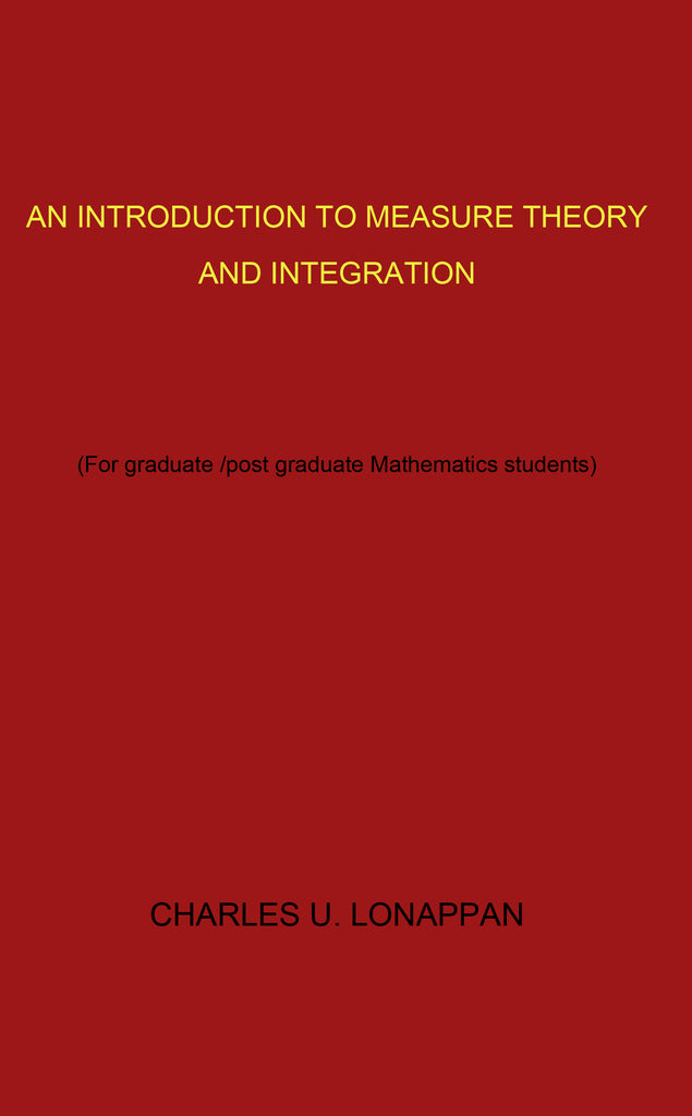 An Introduction To Measure Theory And Integration: (For Graduate/Post ...