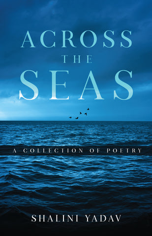 Across the Seas - A Collection of Poetry