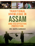 Traditional Knowledge in Assam and its Effective Protection