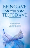 Being +ve When Tested +ve