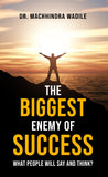 The Biggest Enemy of Success; What People Will Say and Think?