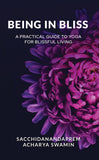 Being in Bliss: A Practical Guide to Yoga for Blissful Living