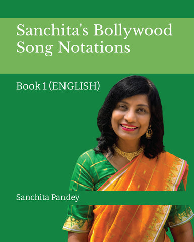 Sanchita’s Bollywood Song Notations - Book 1 (English)