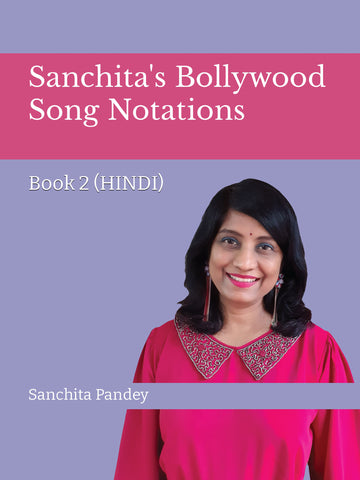 Sanchita's Bollywood Song Notations - Book 2 (Hindi)