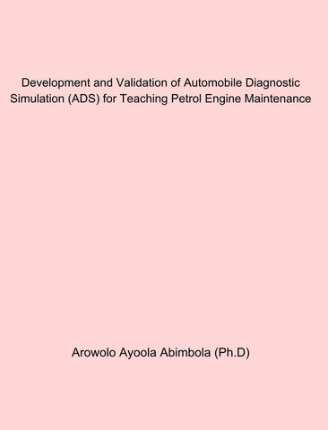 Development and Validation of Automobile Diagnostic Simulation (ADS) for Teaching Petrol Engine Maintenance