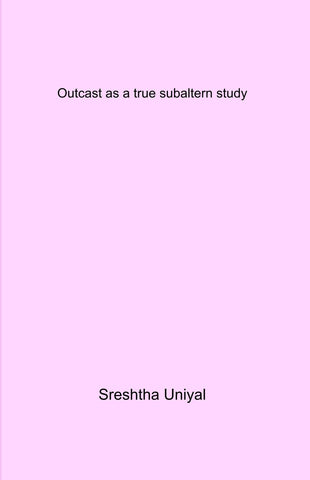 Outcast as a true subaltern study