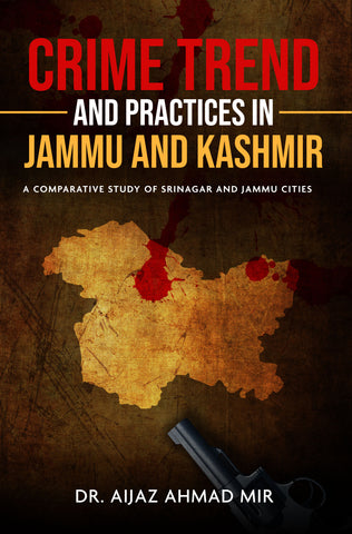 Crime Trend and Practices in Jammu and Kashmir
