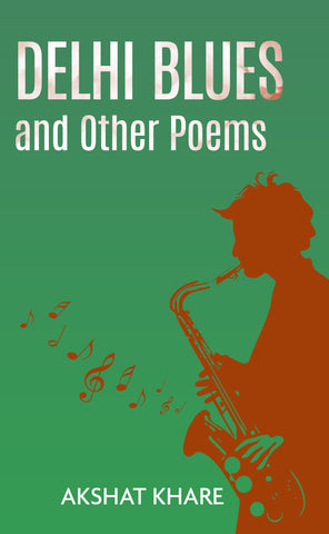 Delhi Blues and Other Poems
