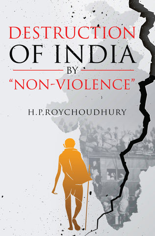 Destruction of India by Non-Violence