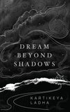 Dream Beyond Shadows