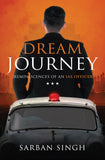 Dream Journey - Reminiscences of an IAS Officer