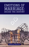 Emotions of Marriage: Decide The Destiny