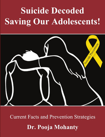 Suicide Decoded - Saving Our Adolescents : Current Facts and Prevention Strategies