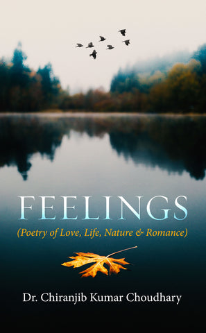 FEELINGS (Poetry of Love, Life, Nature & Romance)