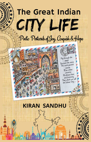 The Great Indian City Life - Poetic Postcards of Joy, Anguish and Hope