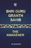 Shri Guru Granth Sahib – The Awakener